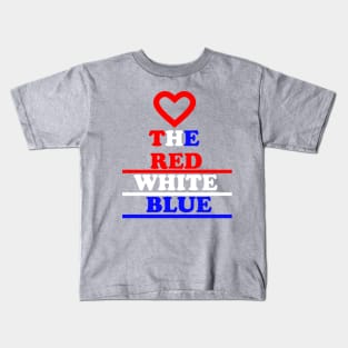 Love The Red White Blue Kids T-Shirt
